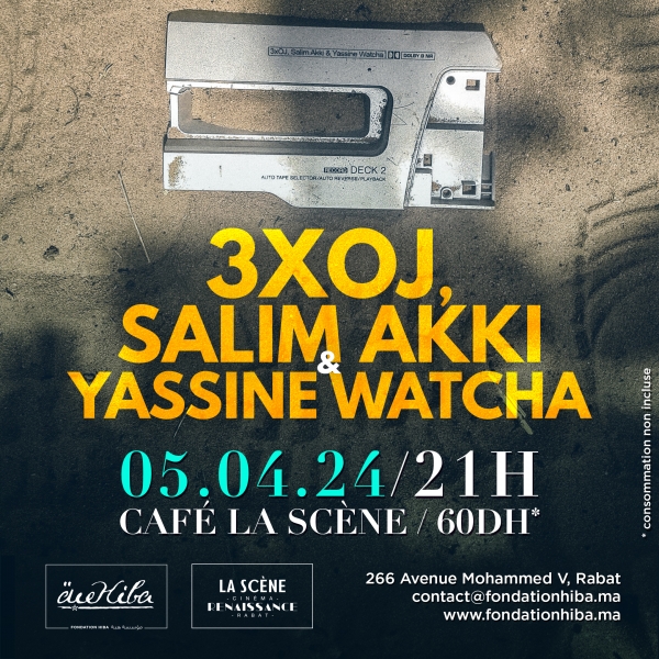 Concert 3xoj, Salim Akki et Yassine Watcha